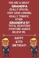 You Are A Great Grandpa Really Special Very Good Looking Happy 67 Birthday: 67 Year Old Grandpa Birthday Gift Funny Journal / Notebook / Diary / Unique Greeting Card 1650622392 Book Cover