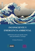 Inconsciente y emergencia ambiental (Spanish Edition) 9878362078 Book Cover