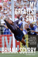 My Greatest Save: The Brave, Barrier-Breaking Journey of a World Champion Goalkeeper 1419757679 Book Cover
