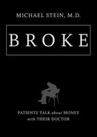 Broke : Patients Talk about Money with Their Doctor 1469661136 Book Cover