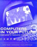 Computers In Your Future (3rd Edition) 1575764881 Book Cover