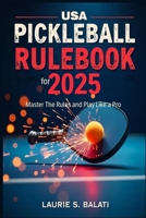 USA PICKLEBALL RULEBOOK For 2025 - 2026: Master The Rules and Play Like a Pro B0FM38D9YV Book Cover