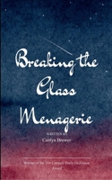 Breaking The Glass Menagerie 9371567589 Book Cover
