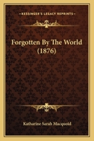 Forgotten By The World 1241581320 Book Cover