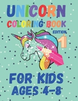 Unicorn Coloring Book: For Kids Ages 4 to 8 Edition 1 B089M2H44P Book Cover