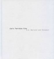 Jim's Terrible City - J.G. Ballard and Shanghai. Photos by James H. Bollen 0992815703 Book Cover