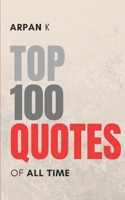 Top 100 Quotes of All Time B0FRYHJTR1 Book Cover