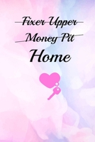 Fixer Upper Money Pit Home: Funny Homeowner Gift Cool Notebook For Writing Building Notes Quotes Expenses Diy Tasks Etc - 120 Lined Pages 6 x 9 Inch Planner 1694585735 Book Cover