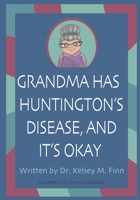 Grandma Has Huntington's Disease, and It's Okay (Beautifully Unique) B08C96QRQN Book Cover