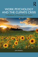 Work Psychology and the Climate Crisis: A Handbook of Principles and Practice 1032727721 Book Cover