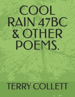 COOL RAIN 47BC & OTHER POEMS. 1520911017 Book Cover