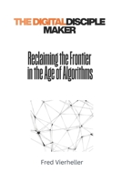 The Digital Disciple Maker: How AI can help Churches reclaim a Generation B0FCSGJW8G Book Cover