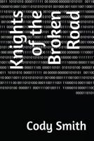 Knights of the Broken Road 1520318561 Book Cover