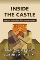 Inside the Castle: Law and the Family in 20th Century America 0691149828 Book Cover