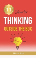 11 Ideas for Thinking Outside The Box (The 11 Ideas Series: Tools for Personal and Professional Growth) B0DPV9GFC3 Book Cover