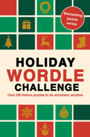 Holiday Wordle Challenge: 300 festive puzzles to do anywhere, anytime (Puzzle Challenge) 1805708368 Book Cover