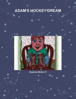 Adam's Hockey Dream 1105048993 Book Cover