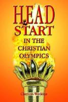 Head Start in the Christian Olympics 1414016328 Book Cover