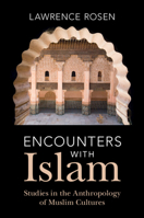 Encounters with Islam: Studies in the Anthropology of Muslim Cultures 1009388983 Book Cover