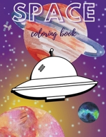 Space Coloring Book: Inspiration Gifts For Kids Universe Rocket Books B08QBQJYQ9 Book Cover