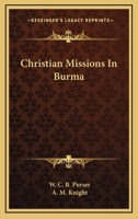 Christian Missions in Burma 1018578447 Book Cover