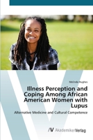 Illness Perception and Coping Among African American Women with Lupus 3639421337 Book Cover