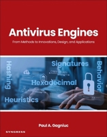 Antivirus Engines: From Methods to Innovations, Design, and Applications 0443329524 Book Cover