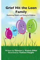 Grief Hit The Loon Family: Explaining Death And Dying To Children 1976299403 Book Cover