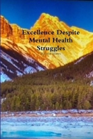 Excellence despite mental health struggles 0359067123 Book Cover