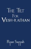 The Tilt for Vesh-rai'han 1642376604 Book Cover