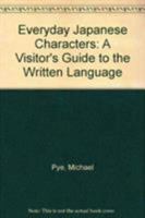 Everyday Japanese Characters: A Visitor's Guide to the Written Language 0715615157 Book Cover