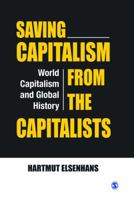 Saving Capitalism from the Capitalists: World Capitalism and Global History 935150056X Book Cover