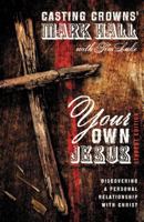 Your Own Jesus Student Edition: Discovering a Personal Relationship with Christ 0310745470 Book Cover