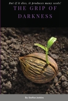 The Grip of Darkness 1716676886 Book Cover