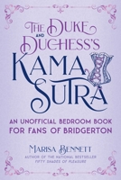 The Duke and Duchess's Kama Sutra: An Unofficial Bedroom Book for Fans of Bridgerton 1510768203 Book Cover