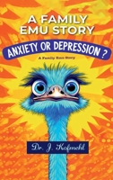 A Family Emu Story - 2: Anxiety or Depression ? B0F7Y13SCY Book Cover
