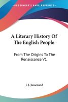 A Literary History of the English People V1: From the Origins to the Renaissance 1428605193 Book Cover