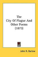 The City of Plague and Other Poems 054857393X Book Cover