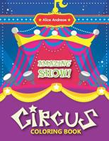 Circus Coloring Book: Activity Book for Kids Ages 2-4 1717863094 Book Cover