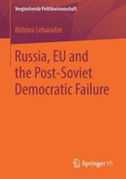 Russia, EU and the Post-Soviet Democratic Failure 3658264454 Book Cover