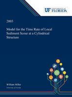Model for the Time Rate of Local Sediment Scour at a Cylindrical Structure 0530000628 Book Cover