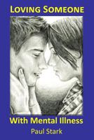 Loving Someone with Mental Illness 1521022151 Book Cover
