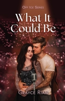 What It Could Be: A Second Chance, Rockstar, Hockey Romance (Off Ice) B0GNN1VS11 Book Cover