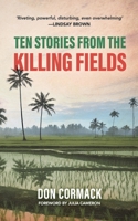 Ten Stories from the Killing Fields: Taken from the Award-Winning Killing Fields, Living Fields (Dictum Classics) 1838097295 Book Cover
