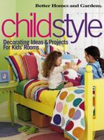 Child Style: Decorating Ideas & Projects for Kids' Rooms 0696216620 Book Cover