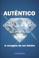 AUTÊNTICO: A Coragem de Ser Inteiro B0FZ2LPHH8 Book Cover
