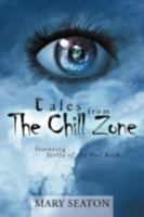 Tales from the Chill Zone: Featuring Stella of the Out Back 1452505217 Book Cover