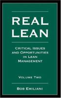 Real Lean: Critical Issues and Opportunities in Lean Management (Volume Two) 0972259147 Book Cover