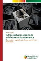 A Inconstitucionalidade da prisão preventiva atemporal 6139729564 Book Cover