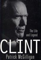 Clint: The Life and Legend 0312290322 Book Cover